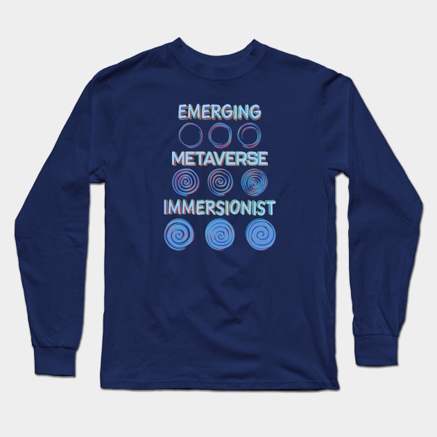 Emerging Metaverse Immersionist Long Sleeve T-Shirt by UltraQuirky